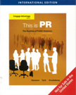 This is PR: The Realities of Public Relations (10/e)